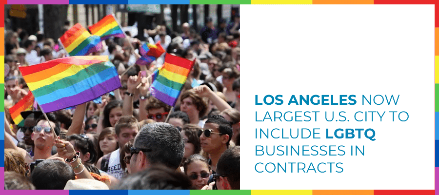 You are currently viewing Los Angeles Now Largest U.S. City To Include LGBTQ Businesses In Contracts