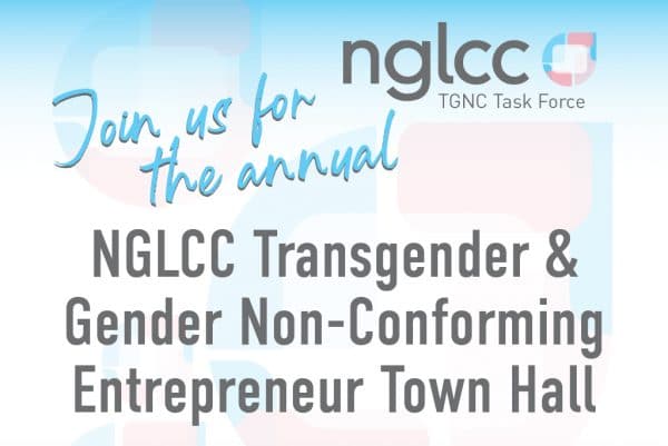 Read more about the article NGLCC Transgender & Gender Non-Conforming Entrepreneur Town Hall