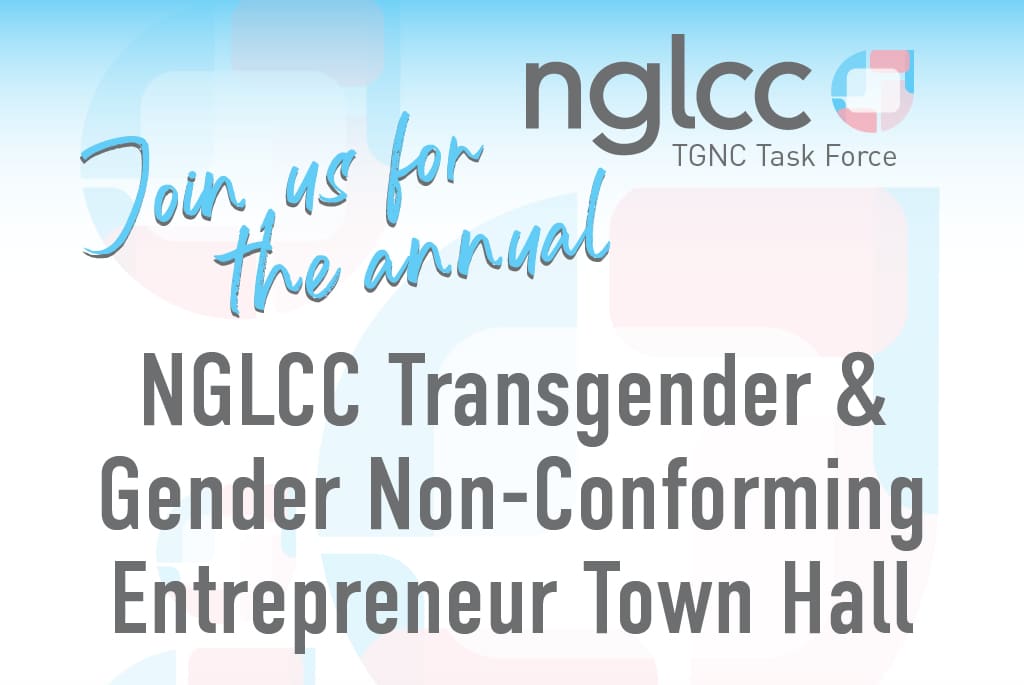 You are currently viewing NGLCC Transgender & Gender Non-Conforming Entrepreneur Town Hall