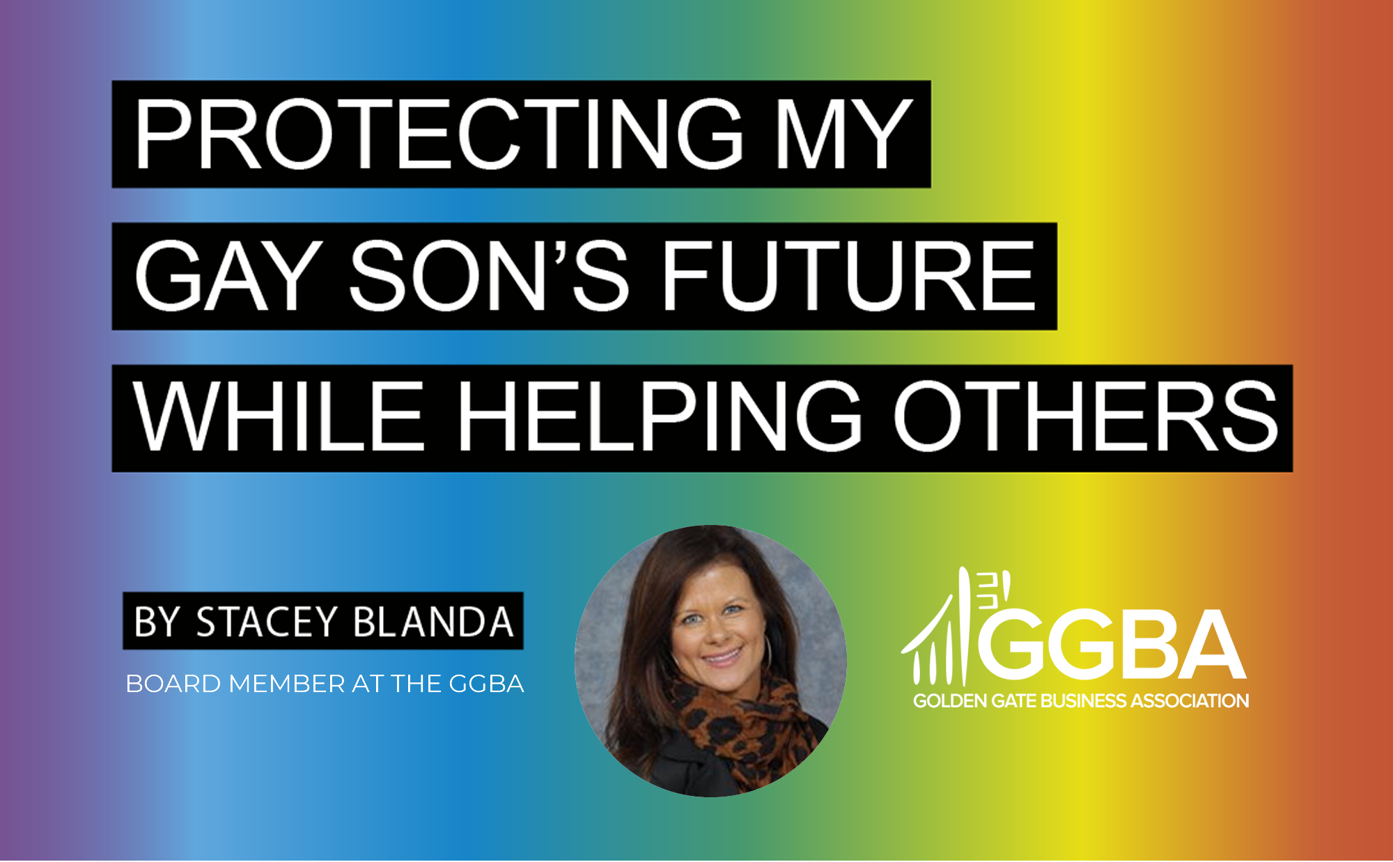 You are currently viewing Message from Leadership: Protecting My Gay Son’s Future While Helping Others