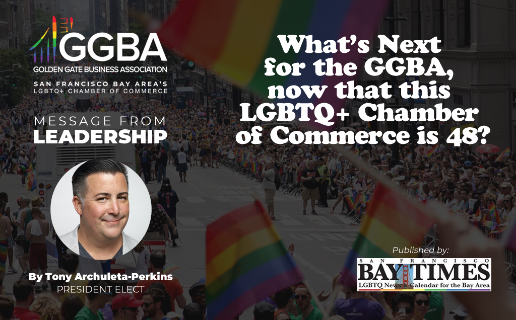 You are currently viewing GGBA Message From Leadership: What’s Next for the GGBA, Now That This LGBTQ+ Chamber of Commerce Is 48?